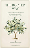 The Rooted Way: 12-Week Christian Wellness Workbook (Digital PDF) by Rooted Wellness